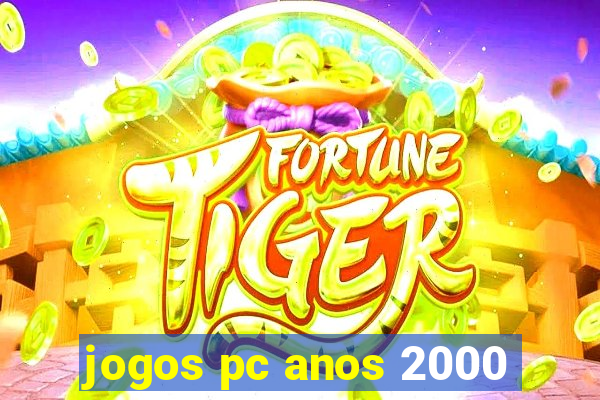 jogos pc anos 2000